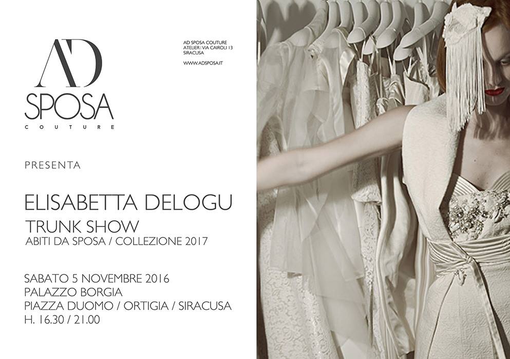 AD SPOSA presenta Elisabetta Delogu Trunk Show Abiti da Sposa Collezione 2017 1 trunk-show-cover